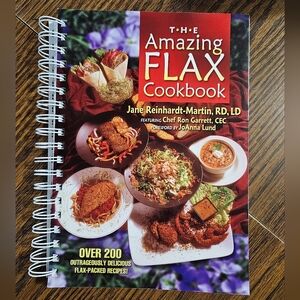 The Amazing Flax Cookbook by Jane Reinhardt-Martin and Chef Ron Garrett-2004-EC